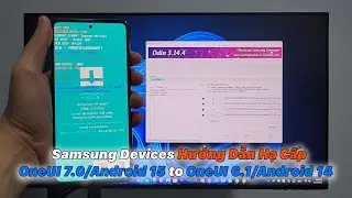 Hướng Dẫn Hạ Cấp Samsung OneUI 7.0/Android 15 Xuống  OneUI 6.1/Android 14