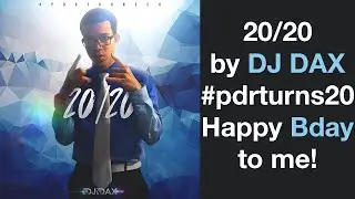 20/20 &bull; DJ DAX &bull; #pdrturns20 &bull; Prod. RASCAL