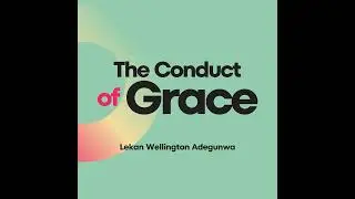 The Conduct of Grace