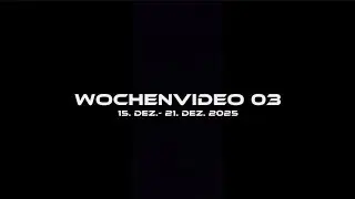 Wochenvideo 03 | 15. DEZ. - 21 DEZ. 2025