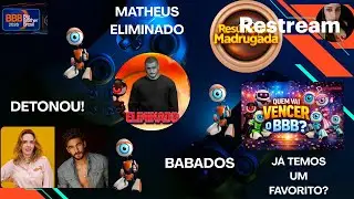 BBB26 - MATHEUS ELIMINADO/ RESUMO DA MADRUGADA/ BABADOS