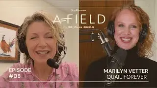 Перепела навсегда, охотничьи собаки и спасение пастбищ с Мэрилин Веттер | Вы никогда не пожалеете...