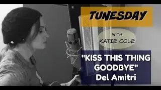 Kiss this thing Goodbye - Del Amitri cover by Katie Cole
