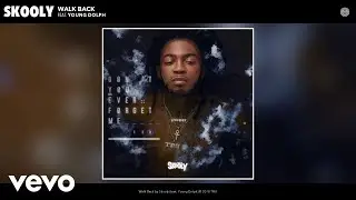 Skooly - Walk Back (Audio) ft. Young Dolph