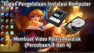 Tugas Pengelolaan Instalasi Komputer  Membuat Video Partisi Hardisk (Percobaan 3 dan 4)