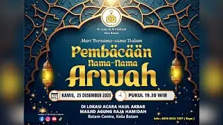 SIARAN LANGSUNG: PEMBACAAN NAMA-NAMA ARWAH HAUL AKBAR BATAM XVI