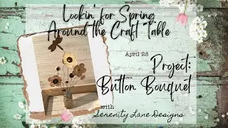 Around the Craft Table -- Lookin' for Spring video series - Project: Button Bouquet