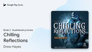 Chilling Reflections Book 3 by Drew Hayes &middot; Audiobook preview