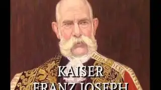 Kaiser Franz Joseph 1830 1916  Dokumentation 2006