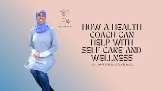 How a Health Coach Can Help with Self Care and Wellness | Yoga Magic Podcast Episode 199