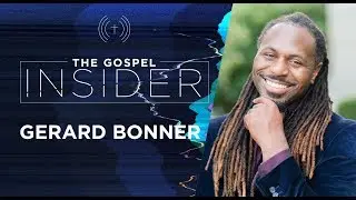 The Gospel Insider Episode 1 | Gerard Bonner