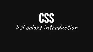 Css Hsl colors introduction