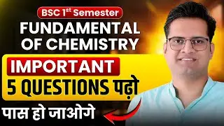 Fundamental Of Chemistry Important Questions!1st Semester Chemistry Important Questions!Be DKDian