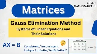 Gauss Elimination Method | System of Linear Equations | Matrices | Engineering Mathematics