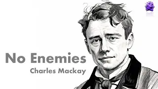 No Enemies - Charles Mackay
