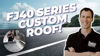 FJ40 Series Custom Roof Build