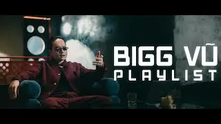Bigg Vũ Playlist