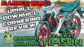 Raider 150 Fi - uphill, downhill cornering review at bagong gulong Timsun PH