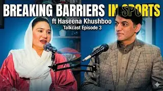 Haseena Khushboo: A Journey of Cricket, Courage, and Legacy in KP | Talkcast Ep #3 | Gentle Talk