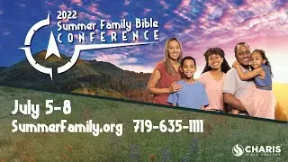 Andrew Wommack @ Summer Family 2022: Session 12