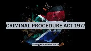 Criminal Procedure Act 1977: Arrests, Trials & Sentencing in South Africa