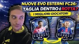 NUOVE EVO ESTERNI FC26: TAGLIA DENTRO &egrave; rotta? I MIGLIORI GIOCATORI