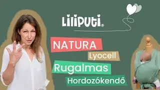 Liliputi&reg; Natura (lyocell) Rugalmas Hordoz&oacute;kendő bemutat&aacute;sa