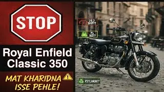🛑 STOP! Royal Enfield Classic 350 - Mat Kharidna Isse Pehle! (4 Badi Galtiyan) #bike #bikelover