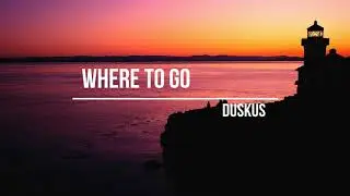 Duskus - Where To Go