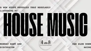 House Music: The Secret Weapon Against Aging