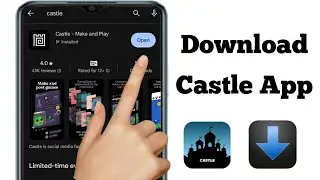 How to Download Castle App on Android/iPhone || Download Castle Make & Play