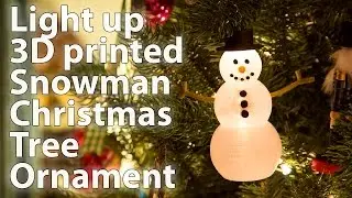 3D printed light up Snowman Ornament