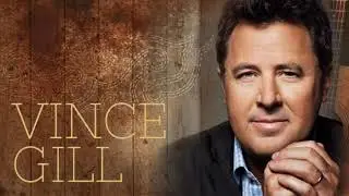 Vince Gill  ~  