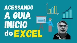 COMO ACESSAR A GUIA IN&Iacute;CIO DO EXCEL
