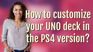 How to customize your UNO deck in the PS4 version?