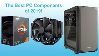 The Best PC Components of 2019: Ryzen 5 3600 CPU, Noctua NH-D15, and be quiet! Pure Base 500