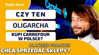 Ukraiński oligarcha Kostelman chce przejąć Carrefour w Polsce. Sieć jednak nie jest na skraju upadku