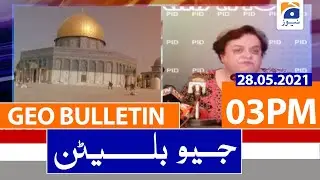 Geo Bulletin 03 PM | 28th May 2021