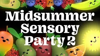 Midsummer Baby Sensory Party 2 🌞💃🍉 With Dancing Fruits & Veggies