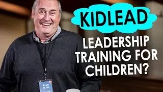 Leadership Training For Kids &mdash; Alan E. Nelson