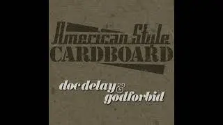 Doc Delay and Godforbid - Baltimore to Buenos Aires (American Style Cardboard)