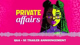 Public Affairs | Q&A + S2 Trailer Announcement