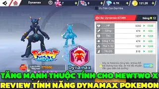 Pocket Mega - Review T&iacute;nh Năng Dynamax Pokemon Mới Ra Mắt Tăng Mạnh Thuộc T&iacute;nh Cho Mega Mewtwo X