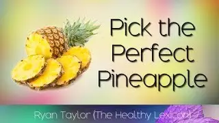 How To: Pick The Perfect Pineapple