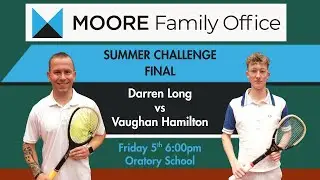 Moore Family Office Summer Challenge 2025 - Final - Darren Long vs Vaughan Hamilton