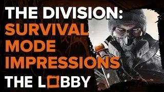 The Division: Survival Mode Impressions - The Lobby