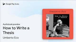 How to Write a Thesis by Umberto Eco &middot; Audiobook preview
