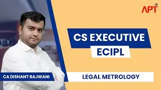 CS Executive | ECIPL | Revision Series | Legal Metrology | CA Dishant Rajwani