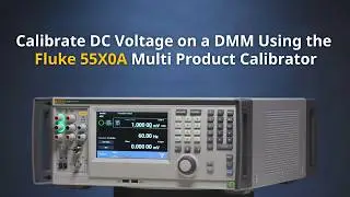 How to Calibrate DC Voltage on a DMM Using Fluke 5560A Multi-Product Calibrator