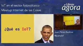 Meetup Internet de las Cosas - IoT en el sector fotovoltaico